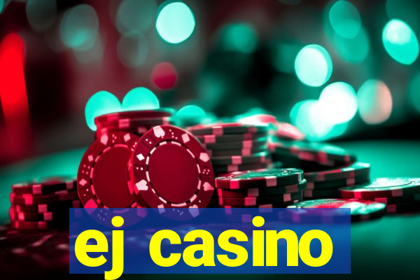 ej casino